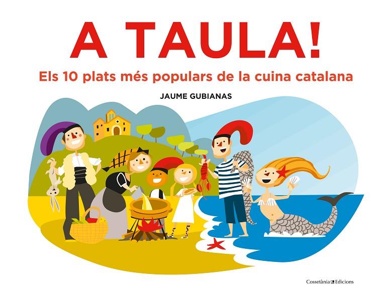 A taula! | 9788490349670 | Gubianas Escudé, Jaume | Llibres.cat | Llibreria online en català | La Impossible Llibreters Barcelona