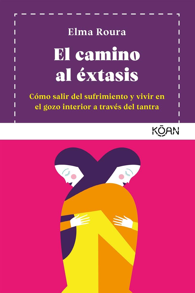 El camino al éxtasis | 9788418223013 | Roura, Elma | Llibres.cat | Llibreria online en català | La Impossible Llibreters Barcelona