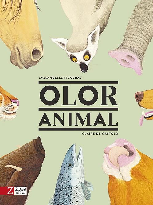 Olor Animal | 9788417374273 | Figueras, Emmanuelle/de Gastold, Claire | Llibres.cat | Llibreria online en català | La Impossible Llibreters Barcelona