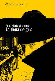 La dona de gris | 9788494106460 | Villalonga, Anna Maria | Llibres.cat | Llibreria online en català | La Impossible Llibreters Barcelona