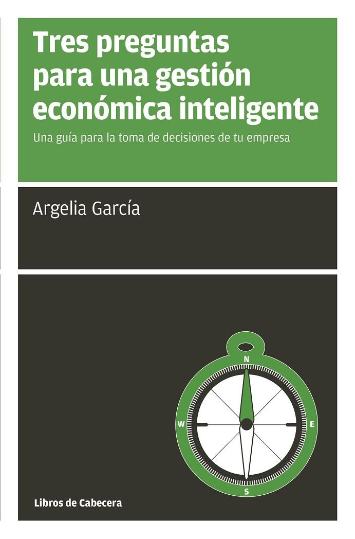 Tres preguntas para una gestión económica inteligente | 9788494522246 | García Fernández, Argelia | Llibres.cat | Llibreria online en català | La Impossible Llibreters Barcelona