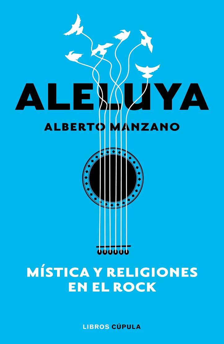 Aleluya. Mística y religiones en el rock | 9788448026547 | Manzano, Alberto | Llibres.cat | Llibreria online en català | La Impossible Llibreters Barcelona