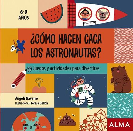 ¿Cómo hacen caca los astronautas? | 9788418008313 | Navarro, Àngels | Llibres.cat | Llibreria online en català | La Impossible Llibreters Barcelona