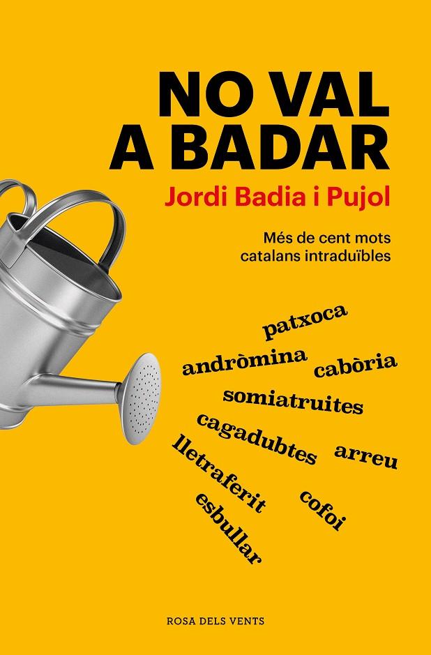 No val a badar | 9788418062926 | Badia i Pujol, Jordi | Llibres.cat | Llibreria online en català | La Impossible Llibreters Barcelona