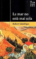 La mar no està mai sola | 9788484372448 | Saladrigas, Robert | Llibres.cat | Llibreria online en català | La Impossible Llibreters Barcelona