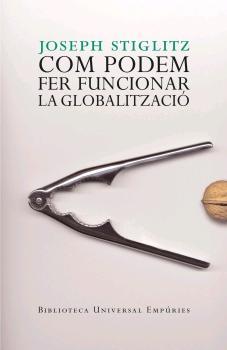 Com podem fer que funcioni la globa | 9788497872461 | Stiglitz, Joseph | Llibres.cat | Llibreria online en català | La Impossible Llibreters Barcelona