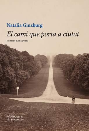 El camí que porta a ciutat | 9788494595301 | Ginzburg, Natalia | Llibres.cat | Llibreria online en català | La Impossible Llibreters Barcelona