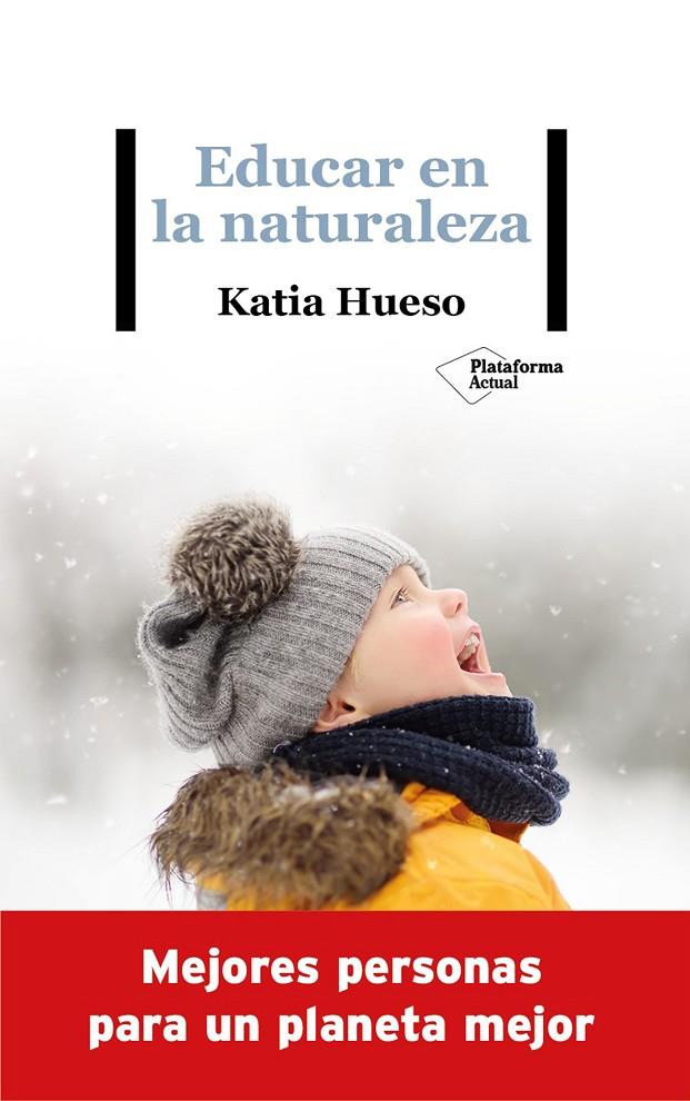 Educar en la naturaleza | 9788418285936 | Hueso, Katia | Llibres.cat | Llibreria online en català | La Impossible Llibreters Barcelona