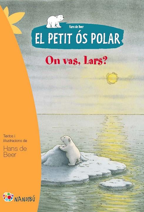 El petit ós polar: On vas, Lars? | 9788499755274 | de Beer, Hans | Llibres.cat | Llibreria online en català | La Impossible Llibreters Barcelona