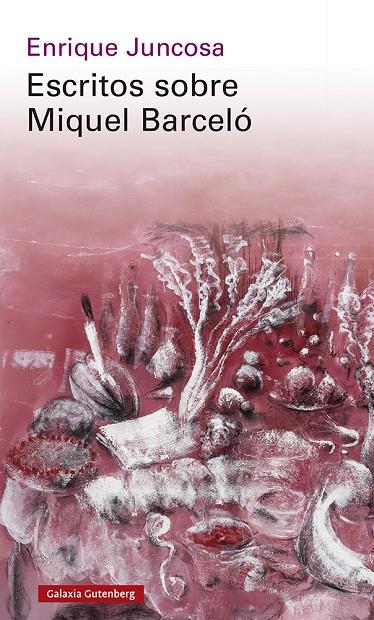 Escritos sobre Miquel Barceló | 9788419392961 | Juncosa, Enrique | Llibres.cat | Llibreria online en català | La Impossible Llibreters Barcelona