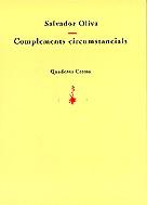 Complements circumstancials | 9788477272465 | Oliva i Llinàs, Salvador | Llibres.cat | Llibreria online en català | La Impossible Llibreters Barcelona