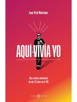 AQUI VIVIA YO | 9788419119063 | Joan Vich Montaner | Llibres.cat | Llibreria online en català | La Impossible Llibreters Barcelona