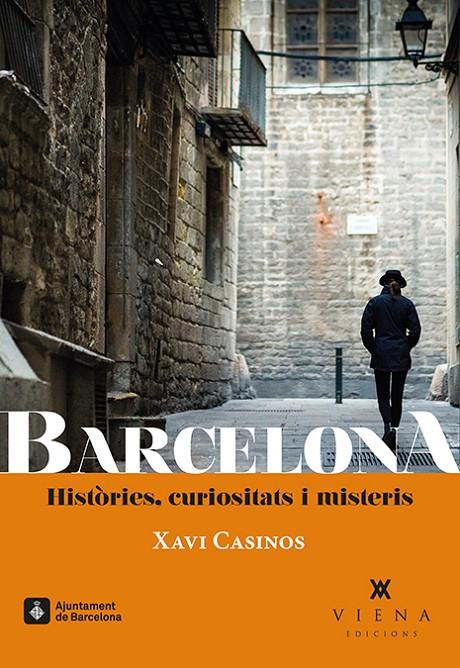 Barcelona. Històries, curiositats i misteris | 9788483309056 | Casinos Comas, Xavi | Llibres.cat | Llibreria online en català | La Impossible Llibreters Barcelona