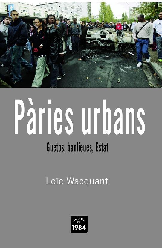 Pàries urbans. Guetos, banlieues, Estat | 9788496061811 | Wacquant, Loïc J. D. | Llibres.cat | Llibreria online en català | La Impossible Llibreters Barcelona