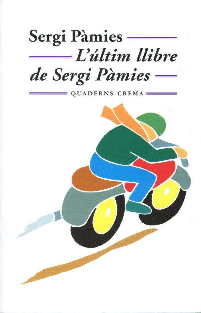 L'últim llibre de Sergi Pàmies | 9788477273097 | Pàmies, Sergi | Llibres.cat | Llibreria online en català | La Impossible Llibreters Barcelona
