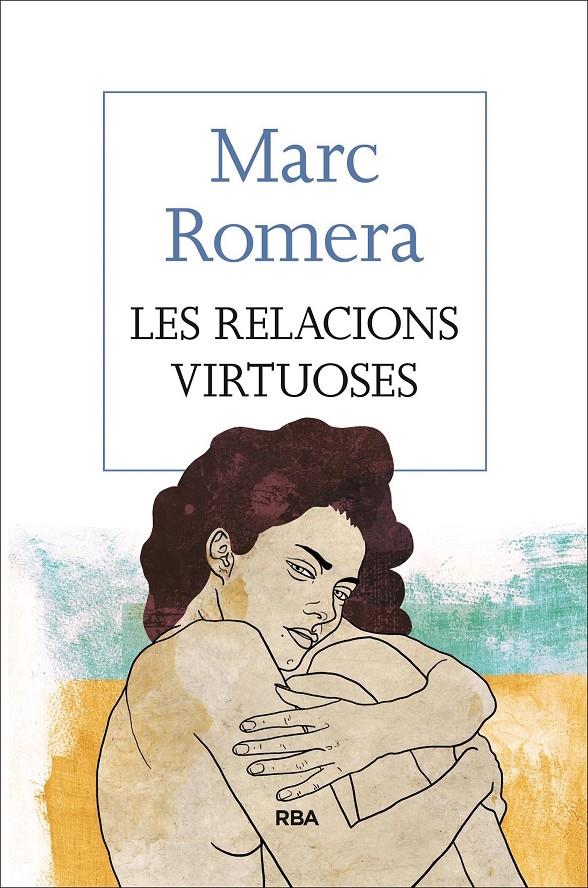 Les relacions virtuoses | 9788482647500 | Romera, Marc | Llibres.cat | Llibreria online en català | La Impossible Llibreters Barcelona