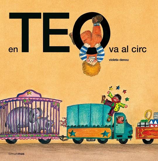 En Teo va al circ | 9788490579138 | Denou, Violeta | Llibres.cat | Llibreria online en català | La Impossible Llibreters Barcelona