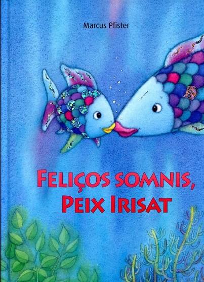 Feliços somnis, peix Irisat | 9788448833862 | Pfister, Marcus | Llibres.cat | Llibreria online en català | La Impossible Llibreters Barcelona
