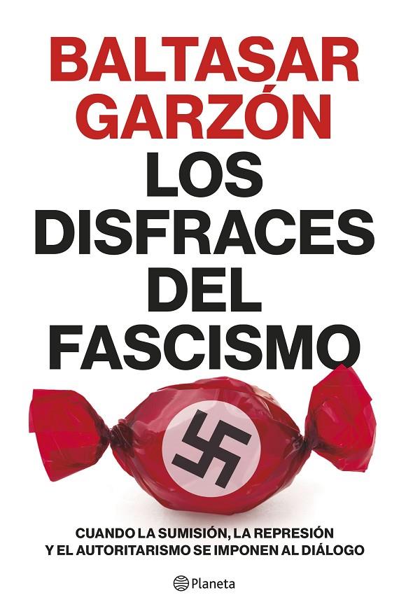Los disfraces del fascismo | 9788408257400 | Garzón, Baltasar | Llibres.cat | Llibreria online en català | La Impossible Llibreters Barcelona