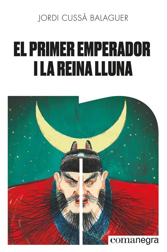 El primer emperador i la reina Lluna | 9788418022654 | Cussà Balaguer, Jordi | Llibres.cat | Llibreria online en català | La Impossible Llibreters Barcelona