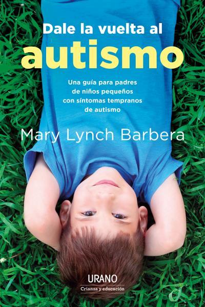 Dale la vuelta al autismo | 9788417694685 | Barbera, Mary Lynch | Llibres.cat | Llibreria online en català | La Impossible Llibreters Barcelona