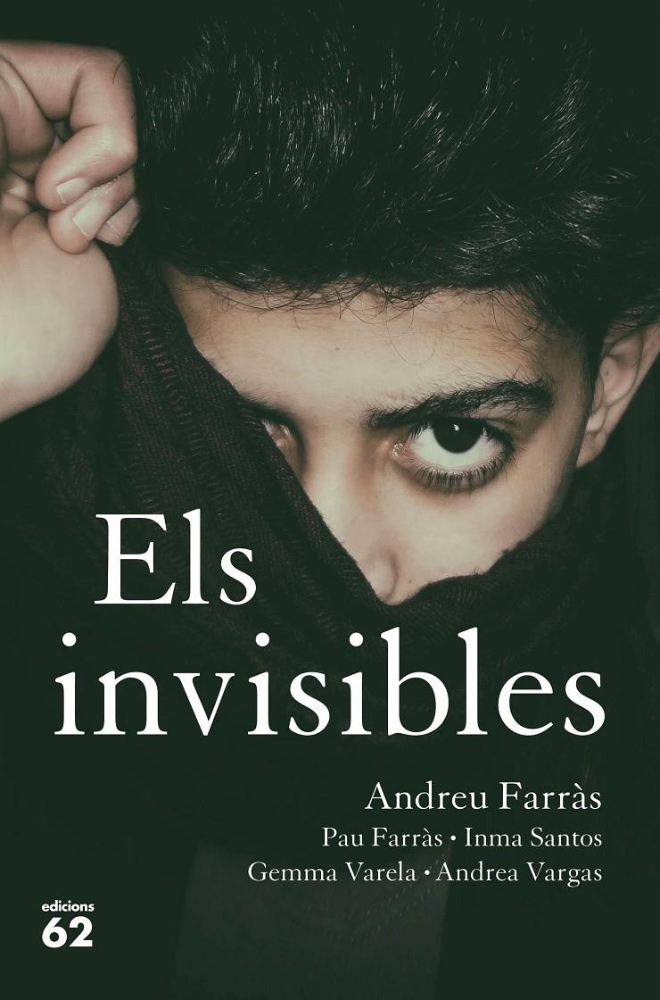 Els invisibles | 9788429778533 | Farràs, Andreu / Farràs, Pau / Santos, Imma / Varela, Gemma / Vargas, Andrea | Llibres.cat | Llibreria online en català | La Impossible Llibreters Barcelona