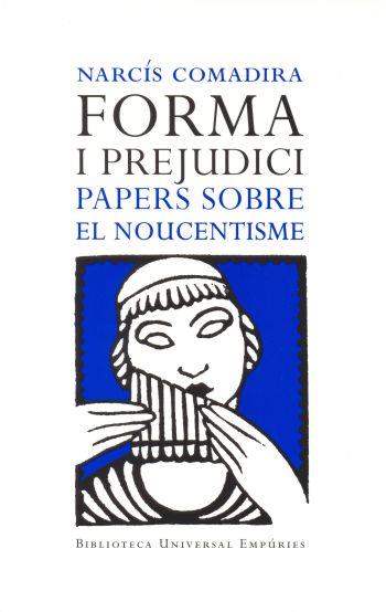 Forma i perjudici (El Noucentisme) (IPE) | 9788497876995 | Comadira, Narcís | Llibres.cat | Llibreria online en català | La Impossible Llibreters Barcelona