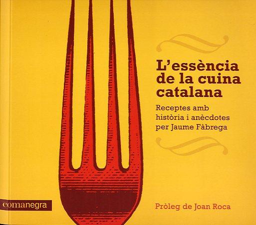 L'essència de la cuina catalana | 9788415097686 | Fàbrega, Jaume | Llibres.cat | Llibreria online en català | La Impossible Llibreters Barcelona