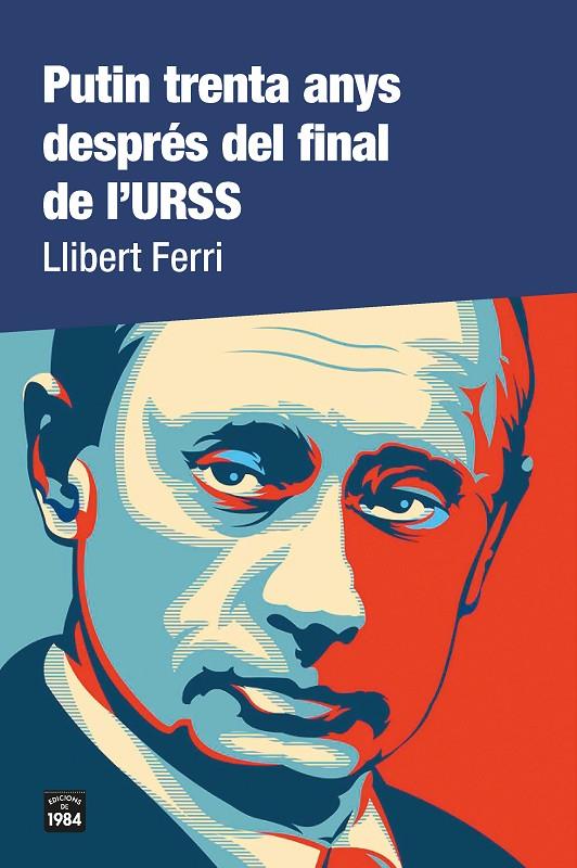 Putin trenta anys després del final de l'URSS | 9788418858000 | Ferri, Llibert | Llibres.cat | Llibreria online en català | La Impossible Llibreters Barcelona