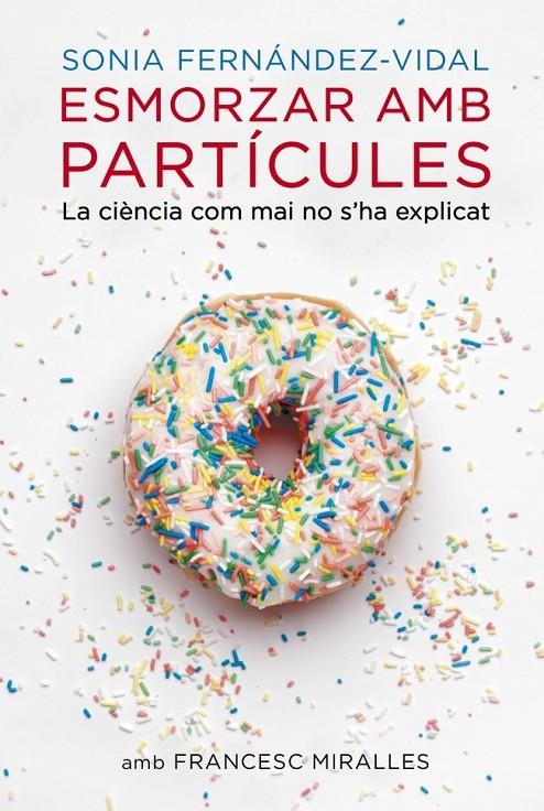 Esmorzar amb partícules | 9788401388484 | FERNANDEZ VIDAL,SONIA/MIRALLES,FRANCESC | Llibres.cat | Llibreria online en català | La Impossible Llibreters Barcelona
