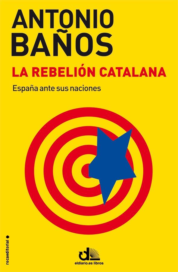 La rebelión catalana | 9788499187464 | Baños, Antonio | Llibres.cat | Llibreria online en català | La Impossible Llibreters Barcelona