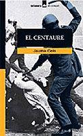 El centaure | 9788424682668 | Cela i Ollé, Jaume | Llibres.cat | Llibreria online en català | La Impossible Llibreters Barcelona