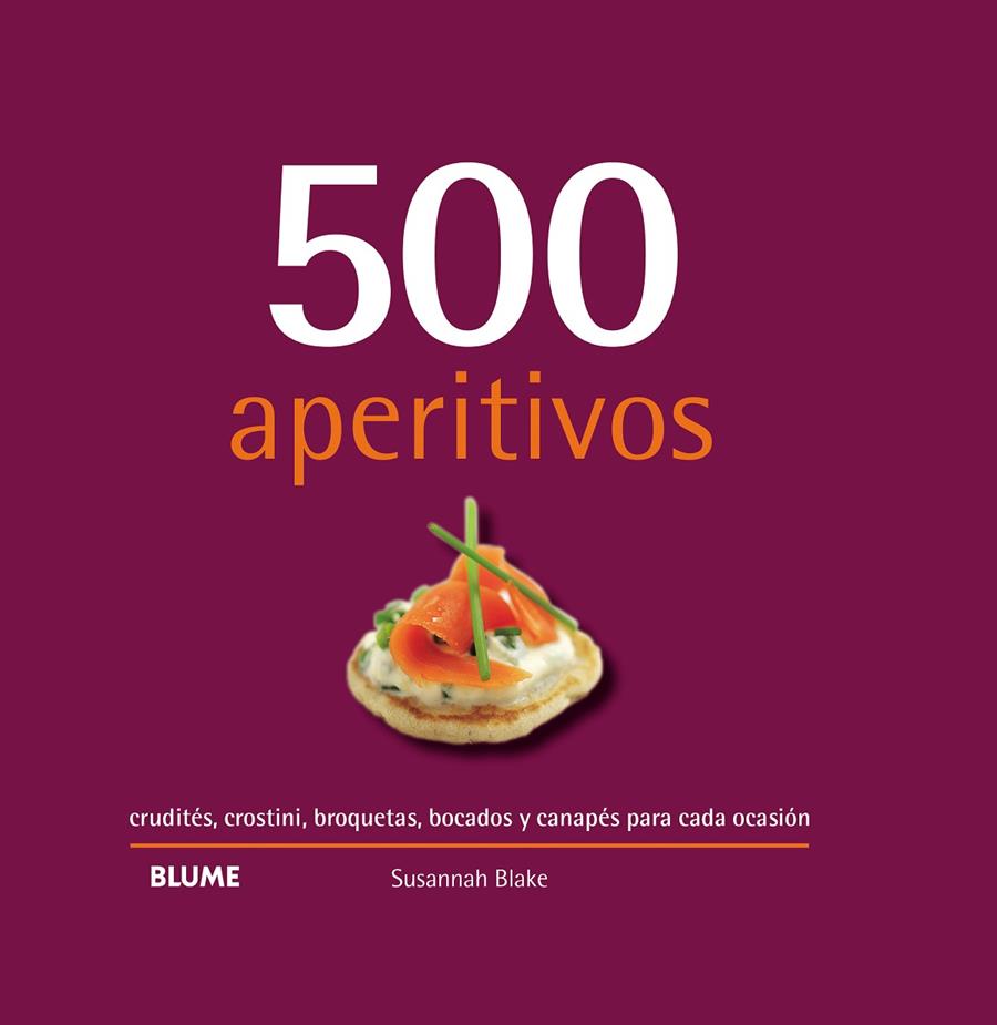 500 aperitivos (2019) | 9788417492946 | Blake, Susannah | Llibres.cat | Llibreria online en català | La Impossible Llibreters Barcelona