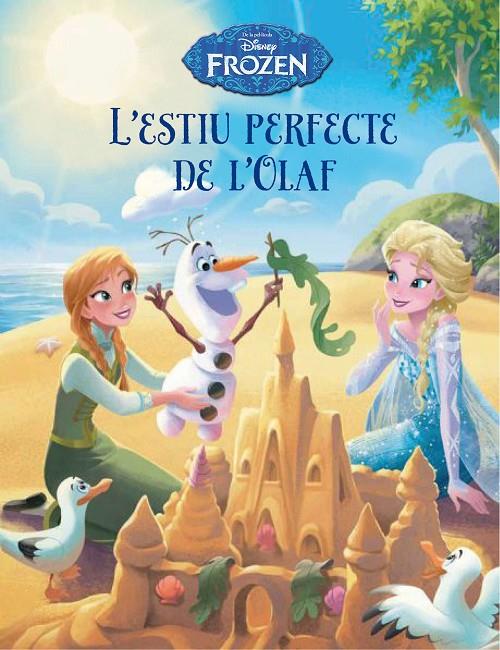 Frozen. L' estiu perfecte de l' Olaf | 9788490577738 | Disney | Llibres.cat | Llibreria online en català | La Impossible Llibreters Barcelona