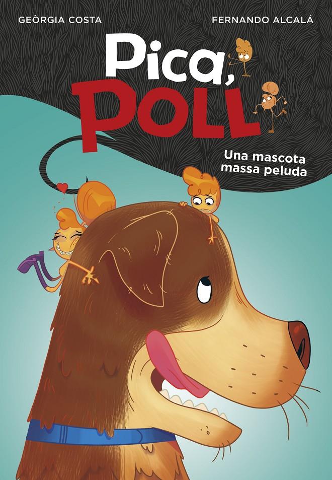 Una mascota massa peluda (Pica, Poll 4) | 9788417922115 | Alcalá, Fernando / Costa, Georgia | Llibres.cat | Llibreria online en català | La Impossible Llibreters Barcelona