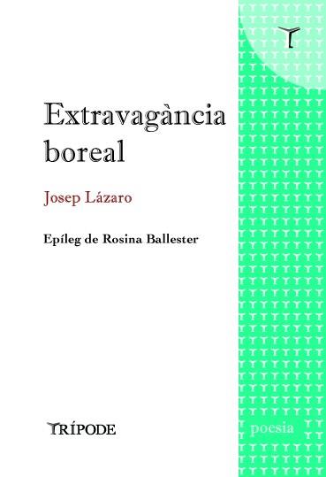 Extravagancia boreal | 9788412586596 | Lázaro, Josep | Llibres.cat | Llibreria online en català | La Impossible Llibreters Barcelona