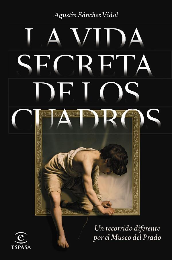 La vida secreta de los cuadros | 9788467064841 | Sánchez Vidal, Agustín | Llibres.cat | Llibreria online en català | La Impossible Llibreters Barcelona