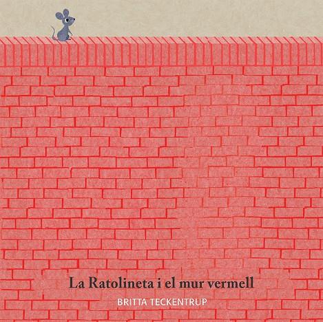 La ratolineta i el mur vermell | 9788417123185 |  Teckentrup, Britta | Llibres.cat | Llibreria online en català | La Impossible Llibreters Barcelona
