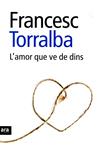 L'amor que ve de dins | 9788492907151 | Torralba, Francesc | Llibres.cat | Llibreria online en català | La Impossible Llibreters Barcelona