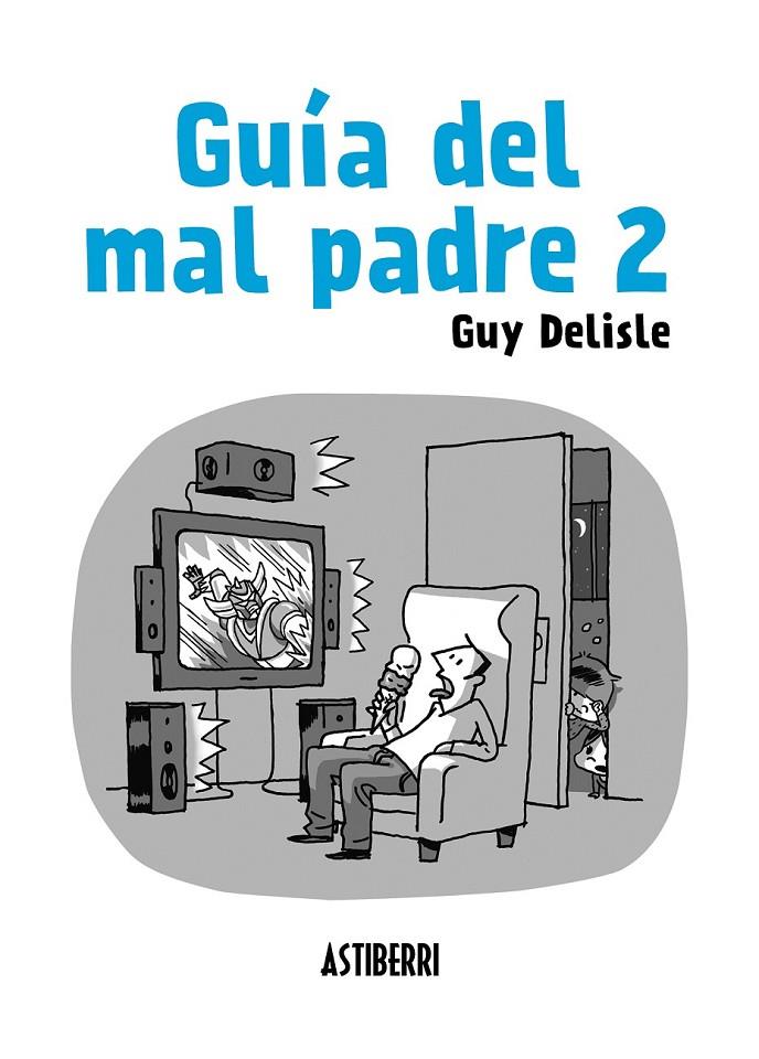 Guía del mal padre 2 | 9788415685562 | Delisle, Guy | Llibres.cat | Llibreria online en català | La Impossible Llibreters Barcelona
