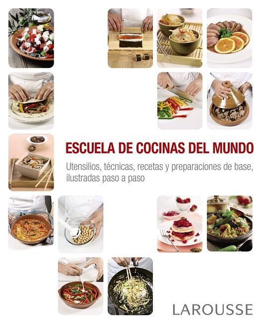 Escuela de cocinas del mundo | 9788416368884 | Larousse Editorial | Llibres.cat | Llibreria online en català | La Impossible Llibreters Barcelona