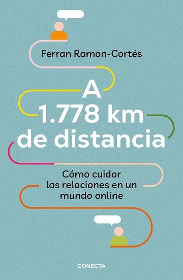 A 1.778 km de distancia. Cómo cuidar las relaciones en un mundo online | 9788417992576 | Ramon-Cortés, Ferran | Llibres.cat | Llibreria online en català | La Impossible Llibreters Barcelona