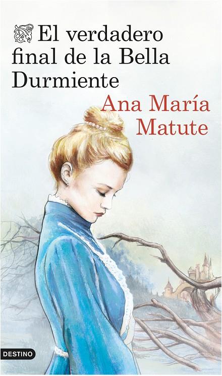 El verdadero final de la Bella Durmiente | 9788423348664 | Ana María Matute | Llibres.cat | Llibreria online en català | La Impossible Llibreters Barcelona