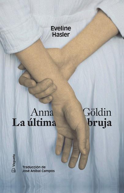Anna Göldin. La última bruja | 9788417137984 | Hasler, Eveline | Llibres.cat | Llibreria online en català | La Impossible Llibreters Barcelona
