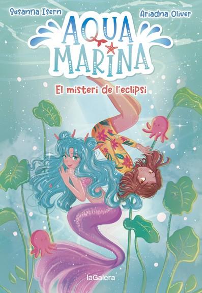 Aqua Marina 2. El misteri de l'eclipsi | 9788424669416 | Isern, Susanna | Llibres.cat | Llibreria online en català | La Impossible Llibreters Barcelona