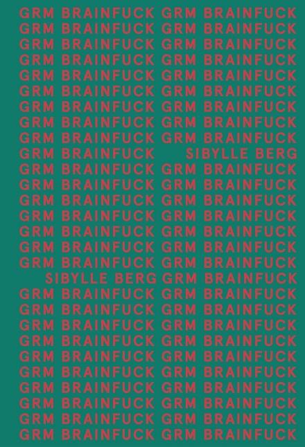 GRM Brainfuck (AdN) | 9788413620534 | Berg, Sibylle | Llibres.cat | Llibreria online en català | La Impossible Llibreters Barcelona