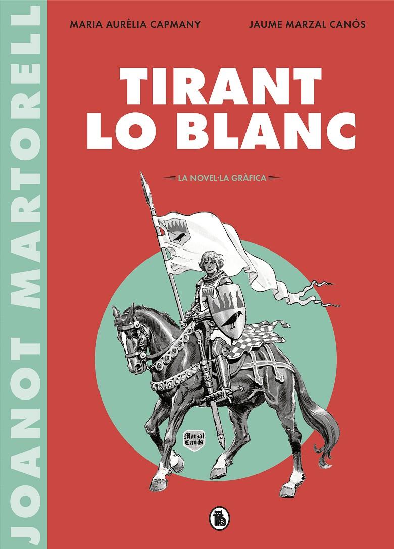 Tirant lo Blanc (la novel·la gràfica) | 9788402422453 | Capmany, Maria Aurèlia / Martorell, Joanot / Marzal Canos, Jaume | Llibres.cat | Llibreria online en català | La Impossible Llibreters Barcelona