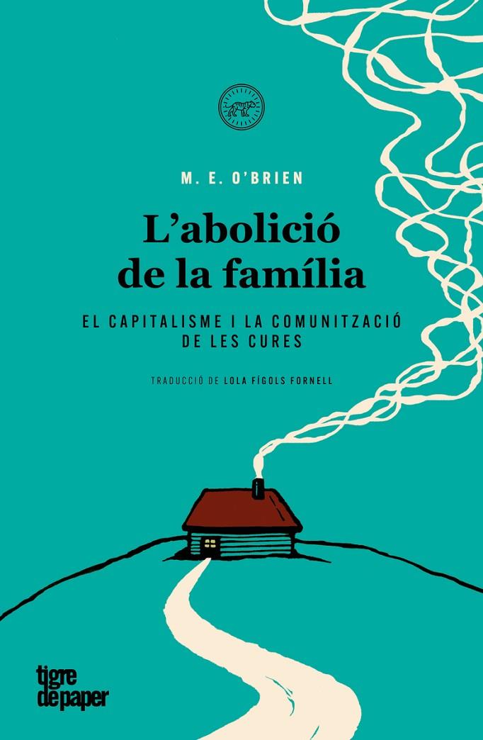 L'abolició de la familia | 9788418705632 | O'brien, M.E. | Llibres.cat | Llibreria online en català | La Impossible Llibreters Barcelona