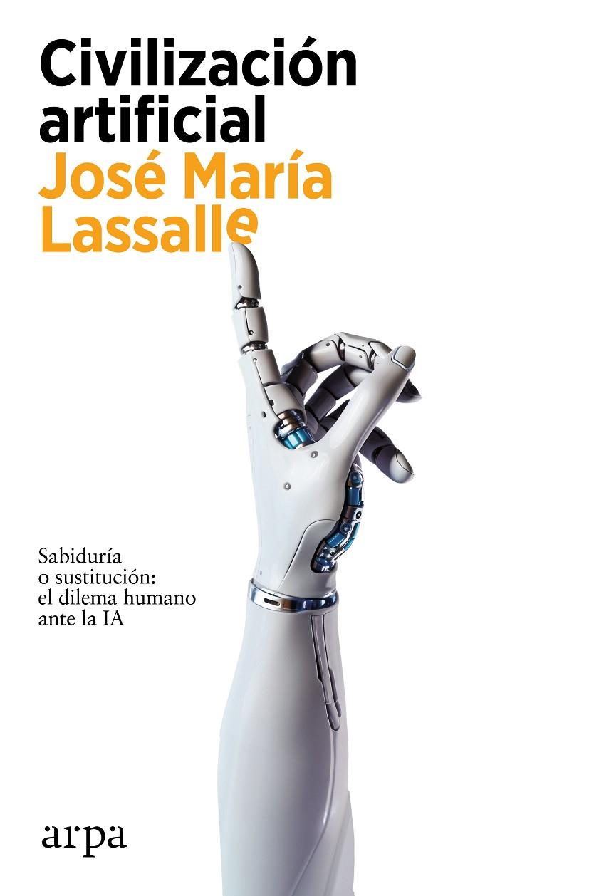 Civilización artificial | 9788419558459 | Lassalle, José María | Llibres.cat | Llibreria online en català | La Impossible Llibreters Barcelona