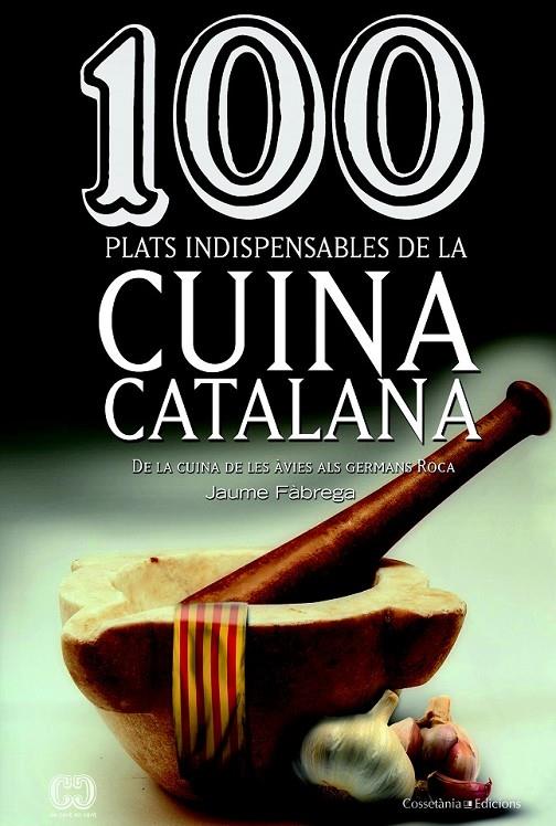 100 plats indispensables del cuina catalana | 9788490341650 | Fàbrega, Jaume | Llibres.cat | Llibreria online en català | La Impossible Llibreters Barcelona
